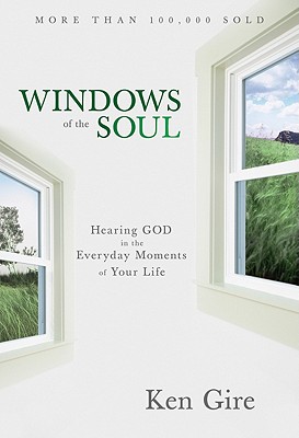 Windows of the Soul Experiencing God in New Ways