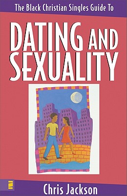 Image for Black Christian Singles Guide to Dating and Sexuality, The
