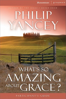 What's So Amazing About Grace Participant's Guide
