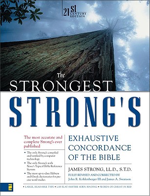 The Strongest Strong's Exhaustive Concordance of the Bible