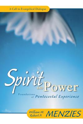 Image for Spirit and Power: Foundations of Pentecostal Experience Spirit and Power: Foundations of Pentecostal Experience