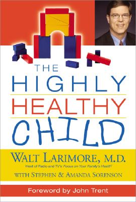 The Highly Healthy Child (HIGHLY HEALTHY SERIES)