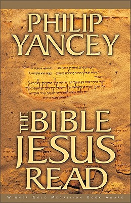 Bible Jesus Read, The, Philip Yancey Bible Jesus Read, The, Philip Yancey
