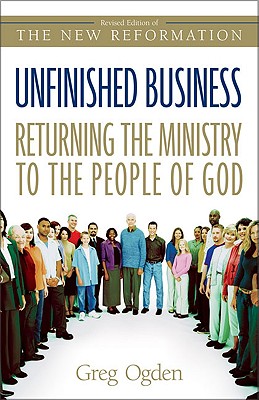 Image for Unfinished Business: Returning the Ministry to the People of God