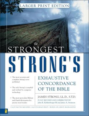 Strongest Strong's Exhaustive Concordance of the Bible Larger Print Edition, The