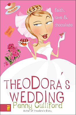 Theodora's Wedding: Faith, Love, and Chocolate [Paperback] Culliford, Penny