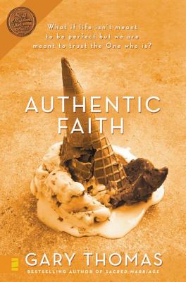 Image for Authentic Faith: The Power of a Fire-Tested Life