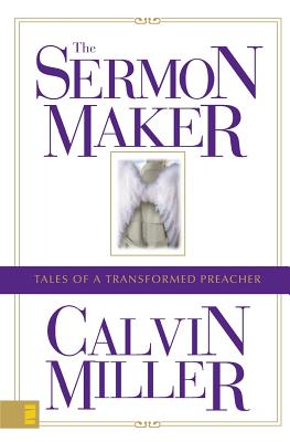The Sermon Maker: Tales of a Transformed Preacher