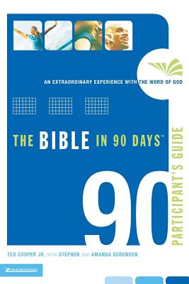 The Bible in 90 Days Participant's Guide An Extraordinary Experience with the Word of God