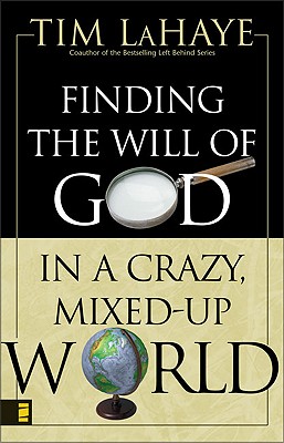 Image for Finding the Will of God in a Crazy, Mixed-Up World Finding the Will of God in a Crazy, Mixed-Up World