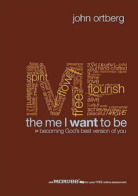 The Me I Want to Be: Becoming God's Best Version of You