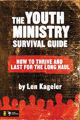 The Youth Ministry Survival Guide: How to Thrive and Last for the Long Haul (Youth Specialties (Paperback))