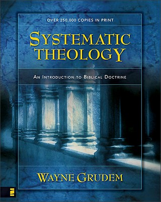 Image for Systematic Theology: An Introduction to Biblical Doctrine Systematic Theology: An Introduction to Biblical Doctrine