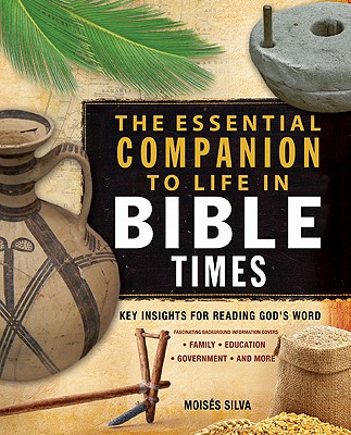Image for The Essential Companion to Life in Bible Times: Key Insights for Reading God's Word (Essential Bible Companion Series)