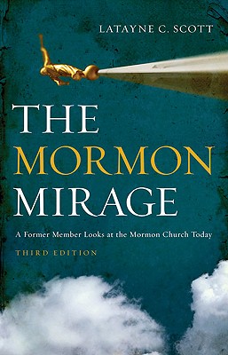Image for The Mormon Mirage: A Former Member Looks at the Mormon Church Today