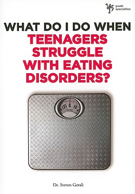 What Do I Do When Teenagers Struggle with Eating Disorders