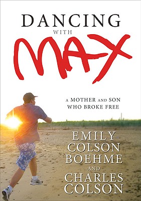 Image for Dancing with Max: A Mother and Son Who Broke Free Dancing with Max: A Mother and Son Who Broke Free