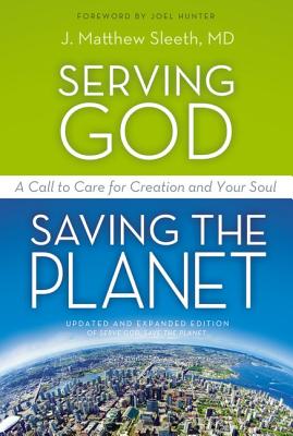Serving God, Saving the Planet: A Call to Care for Creation and Your Soul Image for Serving God, Saving the Planet: A Call to Care for Creation and Your Soul