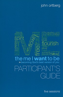 The Me I Want to Be Participant's Guide: Becoming God's Best Version of You