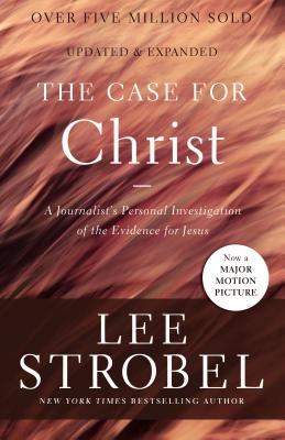 The Case for Christ: A Journalist's Personal Investigation of the Evidence for Jesus (Case for . Series)