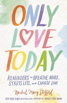Image for Only Love Today Signature Edition: Reminders to Breathe More, Stress Less, and Choose Love Only Love Today Signature Edition: Reminders to Breathe More, Stress Less, and Choose Love