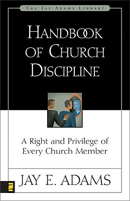 Image for Handbook of Church Discipline: A Right and Privilege of Every Church Member (Jay Adams Library)