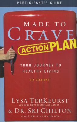 Image for Made to Crave Action Plan Participant's Guide: Your Journey to Healthy Living
