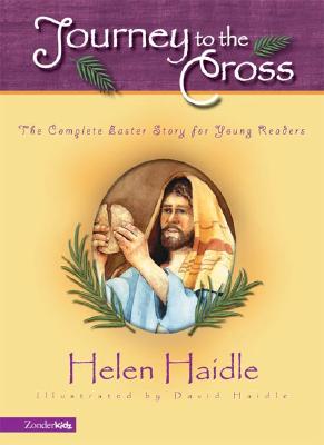 Journey to the Cross: The Complete Easter Story for Young Readers