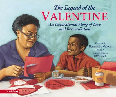Legend of the Valentine: An Inspirational Story of Love and Reconciliation
