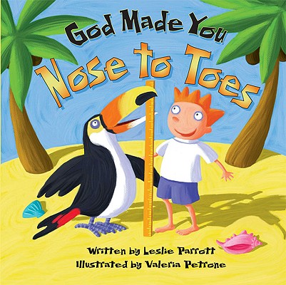 God Made You Nose To Toes