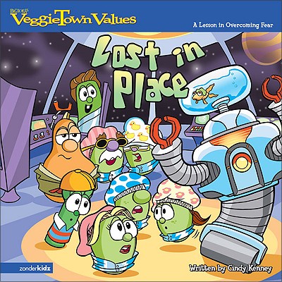 Lost in Place: A Lesson in Overcoming Fear (4) (Big Idea Books / VeggieTown Values)