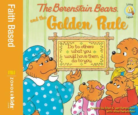 The Berenstain Bears and the Golden Rule (Berenstain Bears/Living Lights: A Faith Story)