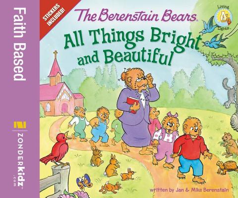 The Berenstain Bears: All Things Bright and Beautiful: Stickers Included! (Berenstain Bears/Living Lights)
