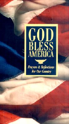 God Bless America - Prayers & Reflections For Our Country