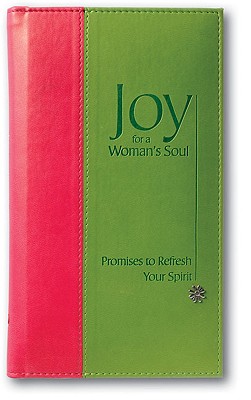 Joy for a Woman's Soul Deluxe: Promises to Refresh the Spirit