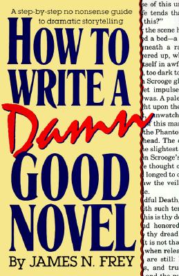 How To Write A Damn Good Novel