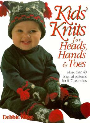 Image for Kid's Knits for Heads, Hands, and Toes: More Than 40 Original Patterns for 0-7 Years Olds