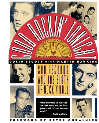 Image for Good Rockin' Tonight: Sun Records and the Birth of Rock 'N' Roll