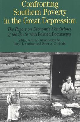 Confronting Southern Poverty in the Great Depression: The Report on Economic Conditions of the South with Related Documents (Bedford Series in History and Culture)