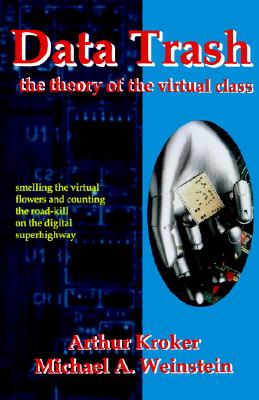 Data Trash: The Theory of Virtual Class (Culture Texts)