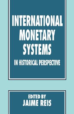 International Monetary Systems in Historical Perspective