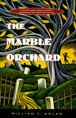 The Marble Orchard: A Novel Featuring the Black Mask Boys : Dashiell Hammett, Raymond Chandler, and Erle Stanley Gardner