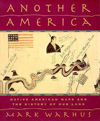 Another America: Native American Maps and the History of Our Land
