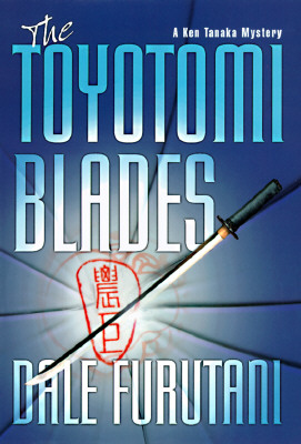 TOYOTOMI BLADES: A KEN TANAKA MYSTERY - SIGNED 1ST PRINTING