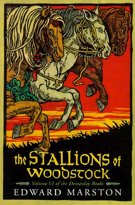 The Stallions of Woodstock: Volume VI of the Domesday Books (Domesday Books Series/Edward Marston, Vol 6)