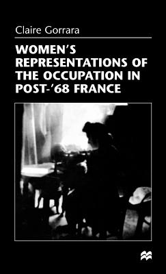 Womens Representations of the Occupation in Post-68 France