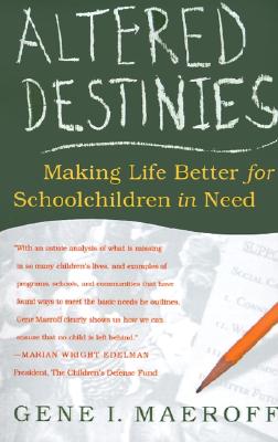 Altered Destinies: Making Life Better for Schoolchildren in Need
