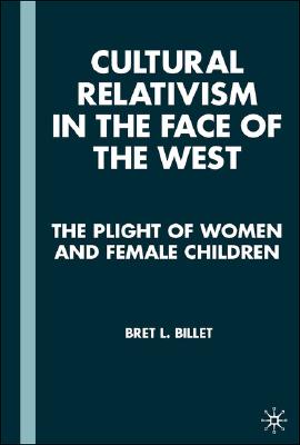 Image for Cultural Relativism in the Face of the West: The Plight of Women and Female Children
