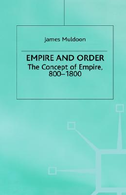 Empire and Order: The Concept of Empire, 800-1800 (Studies in Modern History)