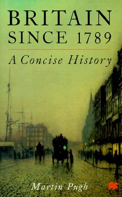 Britain Since 1789: A Concise History
